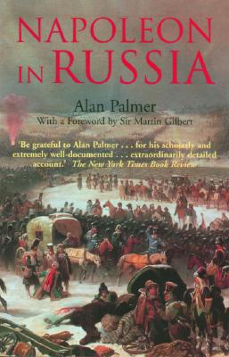 Napoleon in Russia - Palmer, Alan, and Gilbert, Sir Martin (Foreword by)
