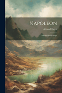 Napoleon: Raconte Par L'image