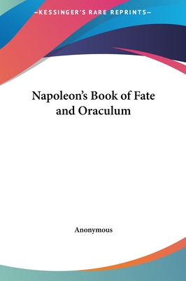 Napoleon's Book of Fate and Oraculum - Anonymous