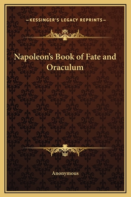 Napoleon's Book of Fate and Oraculum - Anonymous