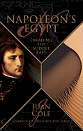 Napoleon's Egypt: Invading the Middle East