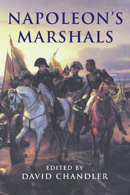 Napoleon's Marshals - Chandler, David (Editor)