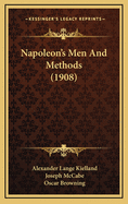 Napoleon's Men and Methods (1908)