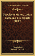 Napoleons Mutter, Latitia Ramolino-Buonaparte (1898)