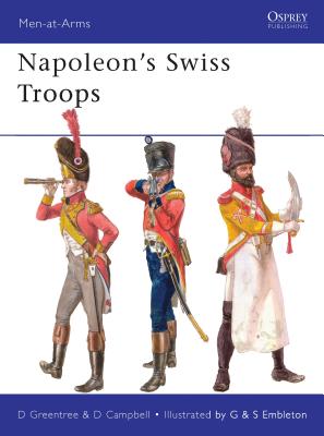 Napoleon's Swiss Troops - Greentree, David