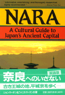 Nara: A Cultural Guide to Japan's Ancient Capital