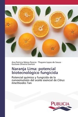 Naranja Lima: potencial biotecnolgico fungicida - Pereira, Ana Patrcia Matos, and de Sousa, Thayane Lopes, and Everton, Gustavo Oliveira