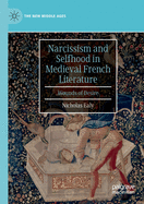 Narcissism and Selfhood in Medieval French Literature: Wounds of Desire