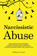 Narcissistic Abuse: Recovering from a toxic relationship and becoming the Narcissist's nightmare. Healing from Emotional Abuse and averting the narcissistic personality disorder to get your power back