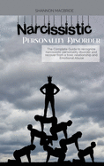 Narcissistic Personality Disorder: The Complete Guide to recognize narcissistic personality disorder and recover from a toxic relationship and Emotional Abuse