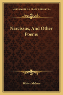 Narcissus, and Other Poems