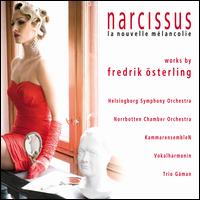 Narcissus: Works by Fredrik Osterling - Andreas Borregaard (accordion); Dan Laurin (recorder); Elisabet Strid (vocals); KammarensembleN; Lars Fosser (vocals);...