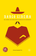 Narco Cinema: Sex, Drugs, and Banda Music in Mexico's B-Filmography