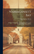 Narragansett Bay: Its Historic and Romantic Associations and Picturesque Setting, by Edgar Mayhew Bacon