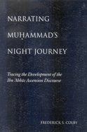 Narrating Mu ammad's Night Journey: Tracing the Development of the Ibn  abb s Ascension Discourse