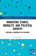 Narrating Stance, Morality, and Political Identity: Building a Movement on Facebook