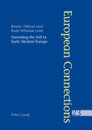 Narrating the Self in Early Modern Europe- L'?criture de soi dans l'Europe moderne
