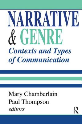 Narrative and Genre: Contexts and Types of Communication - Thompson, Paul