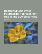 Narrative and Lyric Poems (First Series) for Use in the Lower School