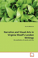 Narrative and Visual Arts in Virginia Woolf's London Writings