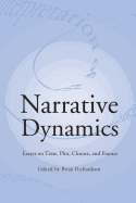 Narrative Dynamics: Essays on Time, Plot, Closure, and Frame