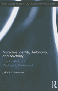 Narrative Identity, Autonomy, and Mortality: From Frankfurt and MacIntyre to Kierkegaard