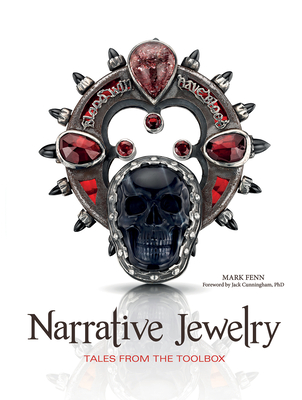 Narrative Jewelry: Tales from the Toolbox - Fenn, Mark, and Cunningham, Jack (Foreword by)