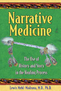 Narrative Medicine: The Use of History and Story in the Healing Process