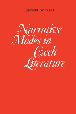 Narrative Modes in Czech Literature - Dolezel, Lubomir