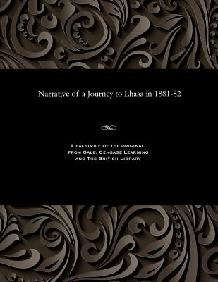 Narrative of a Journey to Lhasa in 1881-82 - Chandra Das, Sarat