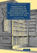 Narrative of a Residence in Ireland During the Summer of 1814, and That of 1815