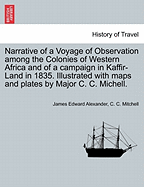 Narrative of a Voyage of Observation Among the Colonies of Western-Africa and of a Campaign in Kaffirland, in 1835 Volume 2