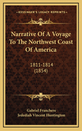 Narrative of a Voyage to the Northwest Coast of America: 1811-1814 (1854)