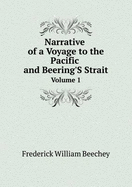 Narrative of a Voyage to the Pacific and Beering's Strait Volume 1