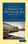 Narrative of a Voyage to the Polar Sea during 1875-6 in HM Ships Alert and Discovery 2 Volume Set: With Notes on the Natural History