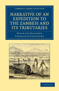 Narrative of an Expedition to the Zambesi and its Tributaries: And of the Discovery of the Lakes Shirwa and Nyassa: 1858-64