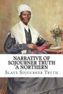 Narrative of Sojourner Truth a Northern Slave Sojourner Truth