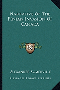 Narrative Of The Fenian Invasion Of Canada