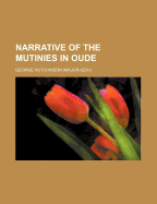 Narrative of the Mutinies in Oude