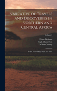 Narrative of Travels and Discoveries in Northern and Central Africa: In the Years 1822, 1823, and 1824; Volume 1