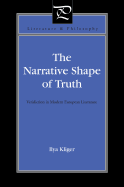 Narrative Shape of Truth: Veridiction in Modern European Literature