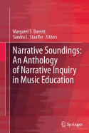 Narrative Soundings: An Anthology of Narrative Inquiry in Music Education