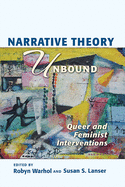 Narrative Theory Unbound: Queer and Feminist Interventions