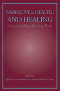 Narratives, Health, and Healing: Communication Theory, Research, and Practice