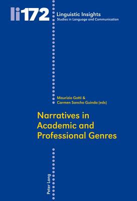 Narratives in Academic and Professional Genres - Gotti, Maurizio (Editor), and Sancho Guinda, Carmen (Editor)