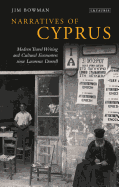 Narratives of Cyprus: Modern Travel Writing and Cultural Encounters Since Lawrence Durrell