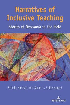 Narratives of Inclusive Teaching: Stories of Becoming" in the Field - Danforth, Scot, and Gabel, Susan L, and Naraian, Srikala