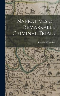 Narratives of Remarkable Criminal Trials - Gordon, Lady Duff