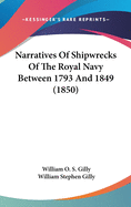 Narratives Of Shipwrecks Of The Royal Navy Between 1793 And 1849 (1850)