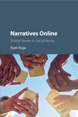 Narratives Online: Shared Stories in Social Media - Page, Ruth